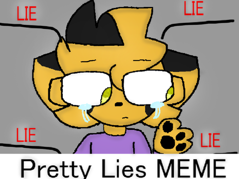 Pretty Lies|:|MEME (Ft: Tigry)