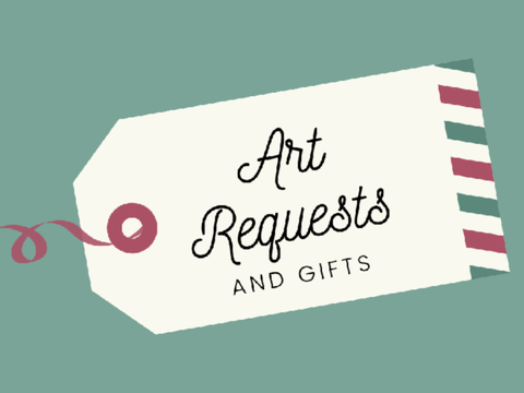» art requests and gifts « 