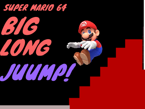  Mario 64 Big Long Jump be like