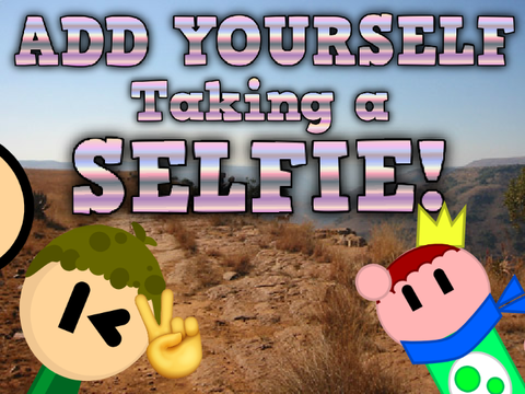 Add yourself taking a SELFIE!