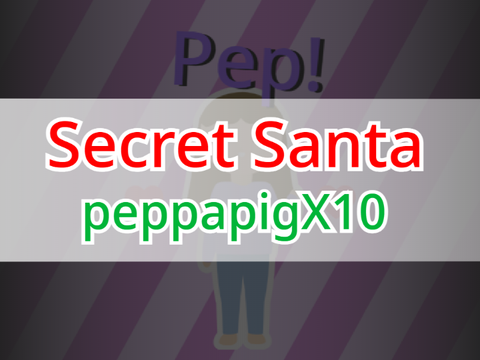 Christmas Secret Santa | peppapigX10
