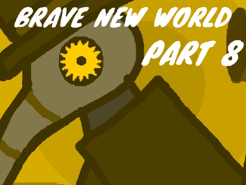 Brave New World // 8