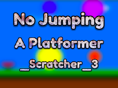 No Jumping || A Platformer V1.1 #games #all