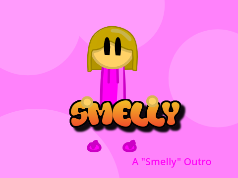 Outro for Smelly