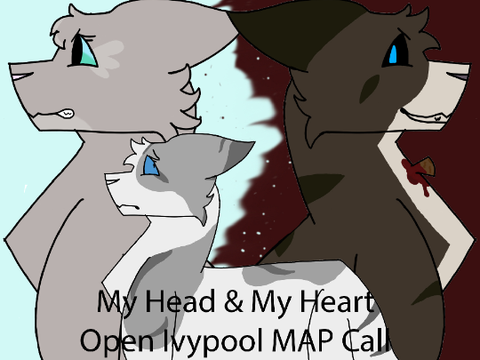 ☆ My Head & My Heart ☆ ★ Open Ivypool MAP Call ★