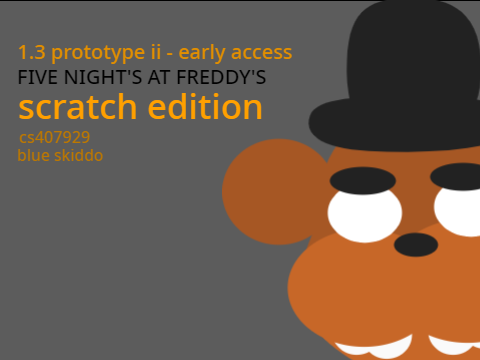 Five Nights at Freddy's scratch edition v1.3 - prototype two - early access