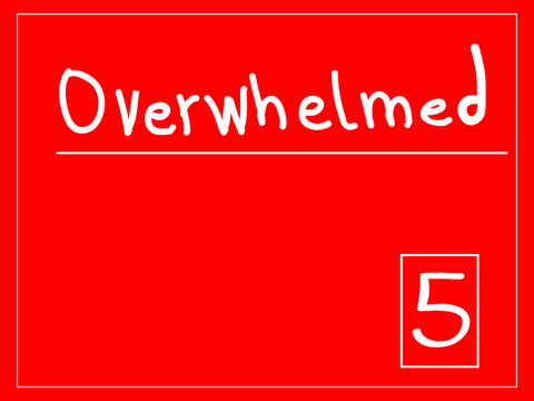 Overwhelmed MAP part 5