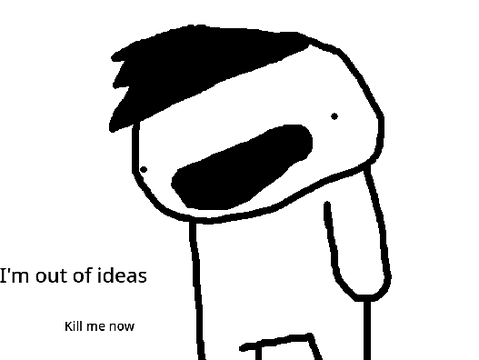 My life will amount to nothing.