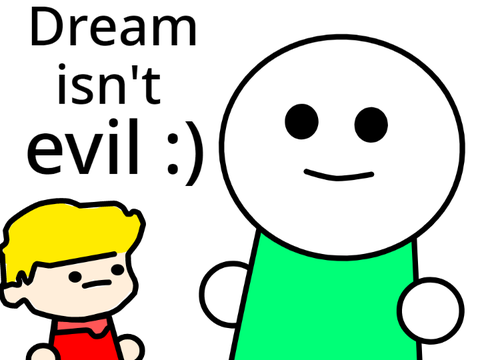 Dream isn't evil :)