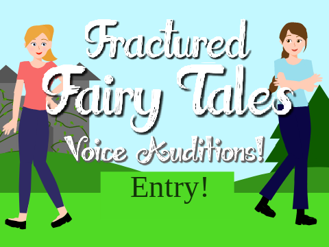 ✯°Fractured Fairy Tales Audition!✯