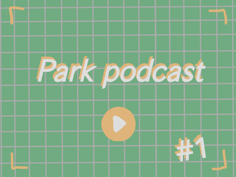 Park podcast / day 1