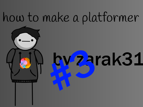 How to make a platformer #3