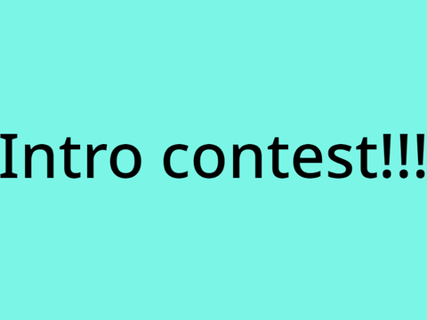 [ALMOST CLOSED!] Intro contest!!!