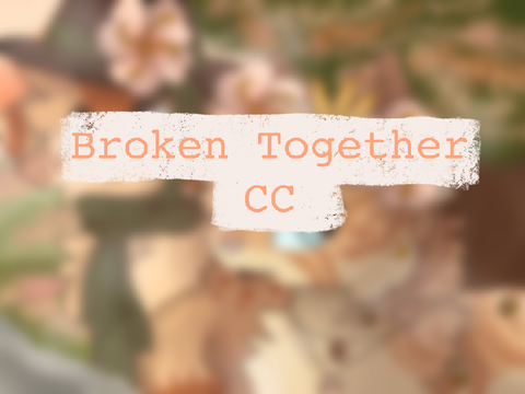 ✧ Broken Together || CCE ✧