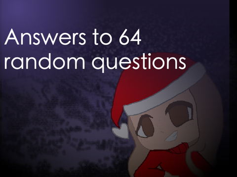 64 random questions! remix