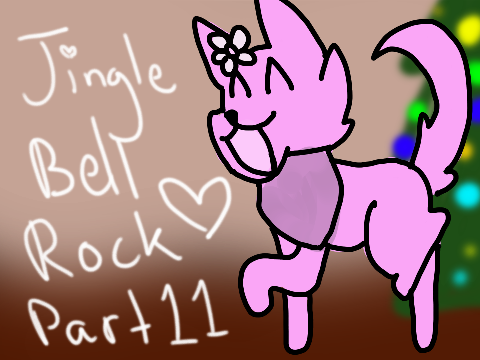 ❄ Jingle Bell Rock || Part 11 ❄