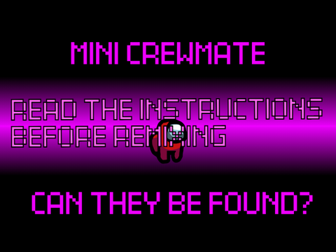 (RESHARE YET AGAIN) Find The Mini Crewmate Among Us