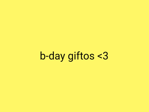 b-day notes and mini-giftos