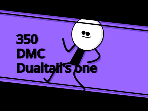 350 DMC!!! Dualtail's one