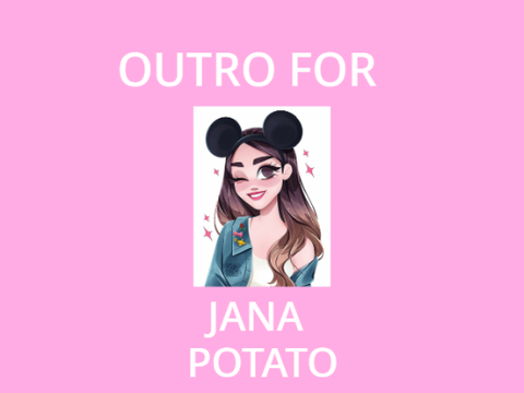 outro for @janapotato