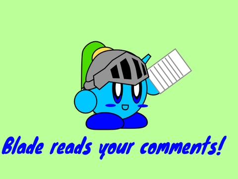 Blade reads your comments!
