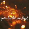 you broke me first (LOOP)