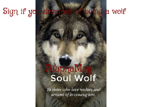 Sign if you dreamed of being a wolf!