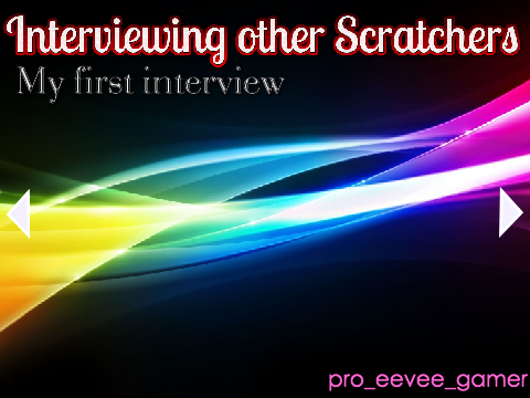 Interviewing Other Scratchers || Is cereal good? || My first interview