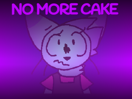 || No More cake -MEME-