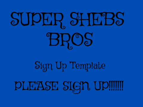 Super Shebs Bros Sign Up Template