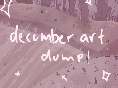 december art dump! 