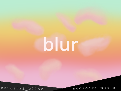 (original song) blur - @digital_blink