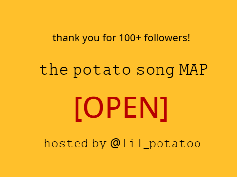 [CLOSED] the potato song SHORT MAP