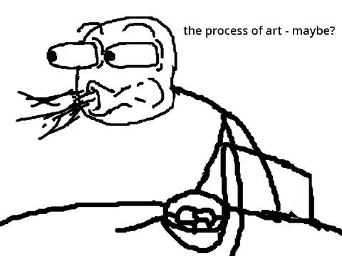 the process of art - maybe?