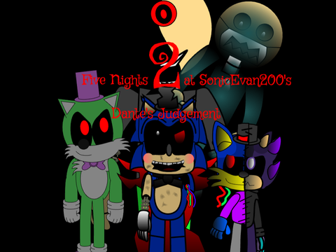Five Nights at SonicEvan200's 2 | Dante's Judgement