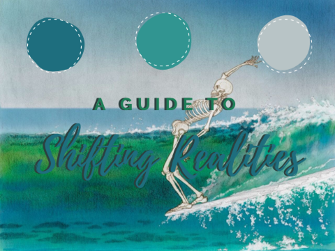 a guide to shifting realities