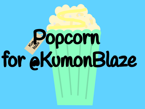 Popcorn for @KumonBlaze- 12/28/20