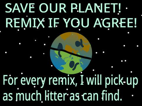 Help save our planet!! Remix if you agree!  remixed