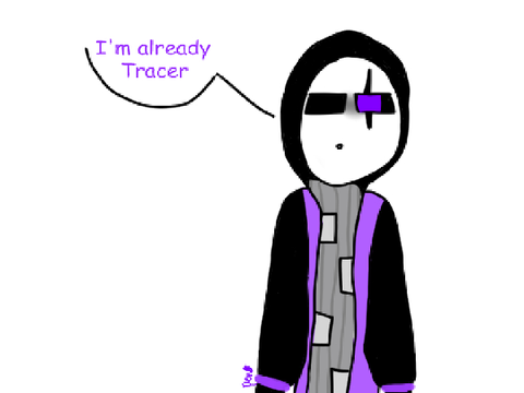 I'm already Tracer