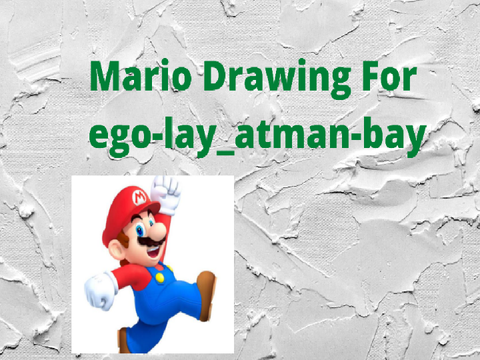Mario Drawing For @ego-lay_atman-bay