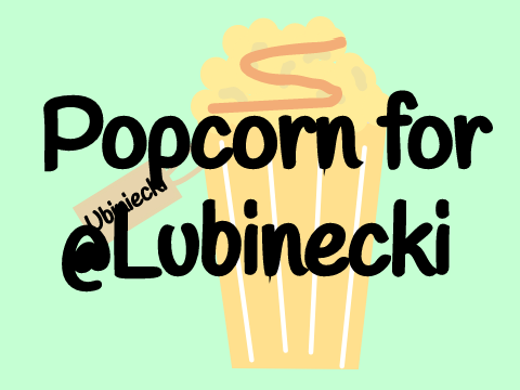 Popcorn for @Lubinecki- 12/29/20