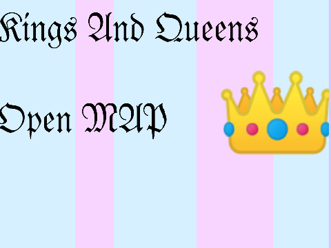 Kings and Queens Intro