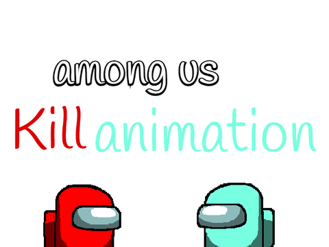 among us  kill animation
