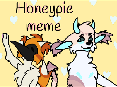 || Honeypie Meme | Gift For Soupyyy <33 ||