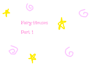 Fairy houses 