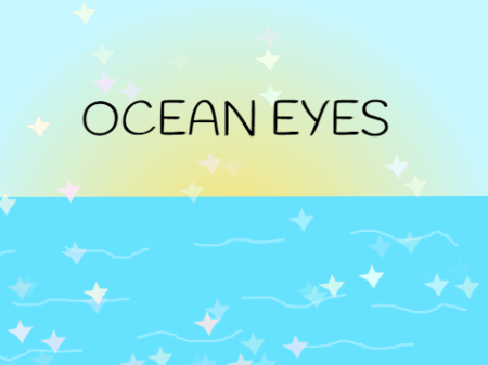 ~OCEAN EYES~