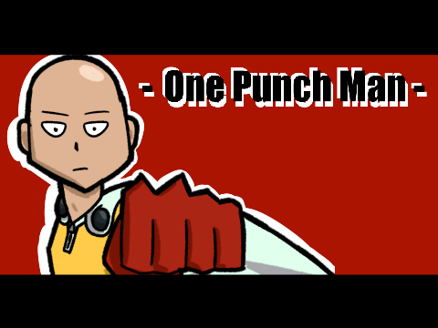 - One Punch Man -