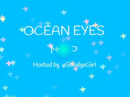 Part 1of ~OCEAN EYES M.A.P~