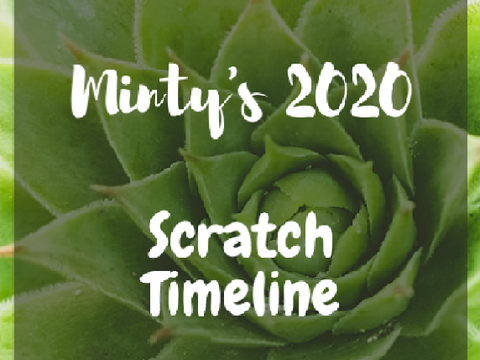 Minty's 2020 Scratch Timeline