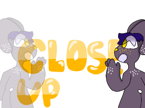 Close up!||Animation meme